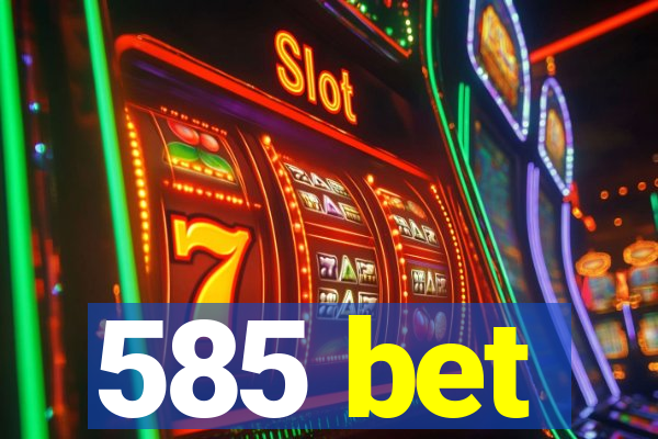 585 bet